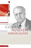 Eugeniu Coseriu: Vocatia universalitatii - Gheorghe Popa, 2021