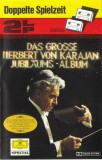 Herbert Von Karajan - Das Grosse Herbert Von Karajan Jubil&auml;ums-Album, Caseta audio