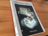 THOMAS BRODY, FIZICA SI FILOSOFIE. FILOSOFIA FIZICII. EDITURA TEHNICA 1996