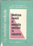 Medicina Muncii si Educatia Sanitara in Industrie - Editura Medicala, 1979, 238 pagini, Stare Buna