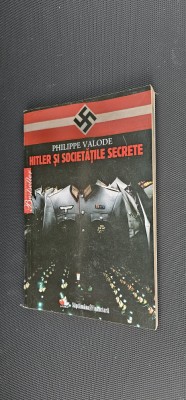 HITLER SI SOCIETATILE SECRETE - PHILIPPE VALODE STARE ,FOARTE BUNA foto