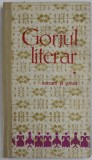 GORJUL LITERAR , VERSURI SI PROZA , editie ingrijita de TITU RADOI , 1969