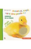 Bebe invata. Ascultati, copii, oare cine poate fi? Animale de la ferma