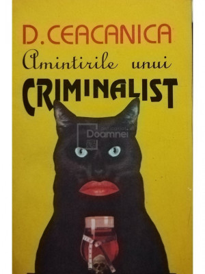 D. Ceacanica - Amintirile unui criminalist (editia 1995) foto