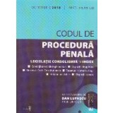 Codul de Procedura Penala. Legislatie consolidata si index. Octombrie 2018