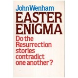 John Wenham - Easter Enigma - do the resurrection stories contradict one another? - 111385