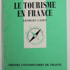 LE TOURISME EN FRANCE par GEORGES CAZES , 1984