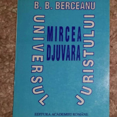 Universul juristului Mircea Djuvara/ Barbu B. Berceanu