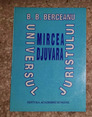 Universul juristului Mircea Djuvara/ Barbu B. Berceanu foto