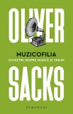 Muzicofilia - Oliver Sacks: Povestiri despre muzica si creier - Roman, Beletristica
