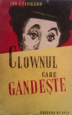 Ion Calugaru - Clownul care gandeste (1949, princeps) clovnul avangarda Chaplin foto