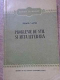 Probleme de Stil si Arta Literara - Tudor Vianu - Editura de Stat 1954 - Romanesti, Beletristica, Coperta Cartonata