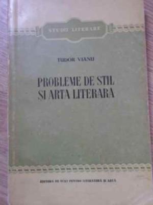 PROBLEME DE STIL SI ARTA LITERARA-TUDOR VIANU-267354 foto