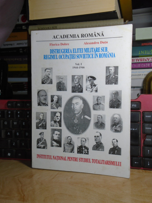 DISTRUGEREA ELITEI MILITARE SUB REGIMUL OCUPATIEI SOVIETICE * VOL. 1 , 2000 #