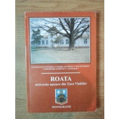 ROATA STRAVECHE ASEZAREA DIN TARA VLAHILOR , MONOGRAFIE de CONSTANTIN STANESCU , MARIN STANESCU , ION STANESCU , GHEORGHE MARINICA , Ploiesti 2007