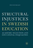 Structural Injustices in Swedish Education: Academic Selection and Educational Inequalities