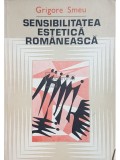 Grigore Smeu - Sensibilitatea estetica romaneasca (Editia: 1984)