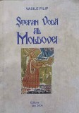 Stefan Voda al Moldovei - Vasile Filip, Editura Pim, 2004, Istorie, Carte in Romana