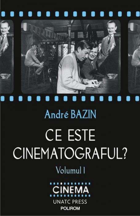 Ce este cinematograful? Volumul I Andre Bazin