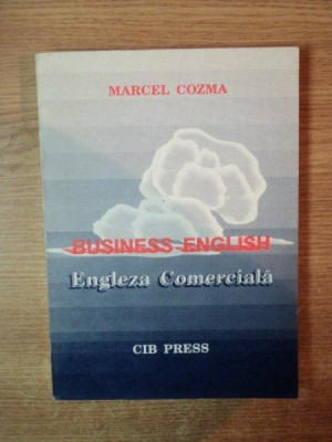 BUSINESS ENGLISH , ENGLEZA COMERCIALA de MARCEL COZMA foto