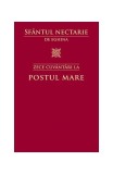 Zece cuv&acirc;ntări la Postul Mare - Paperback brosat - Sf&acirc;ntul Nectarie din Eghina - Sophia