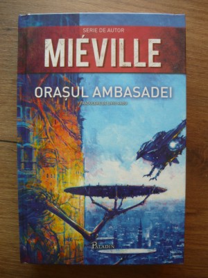 CHINA MIEVILLE - ORASUL AMBASADEI - paladin 2014 foto