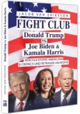 Fight Club: Donald Trump vs. Joe Biden si Kamala Harris - Jakob Van Eriksson