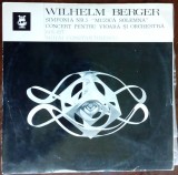Cumpara ieftin DISC LP: WILHELM BERGER - SIMFONIA NR 5/CONCERT PT VIOARA &amp; ORCHESTRA (ECE 0444)