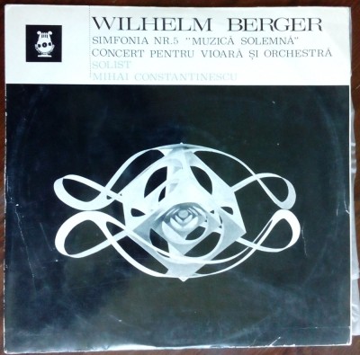 DISC LP: WILHELM BERGER - SIMFONIA NR 5/CONCERT PT VIOARA &amp;amp; ORCHESTRA (ECE 0444) foto