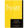 A.S. Byatt - Ingeri si insecte - 114169