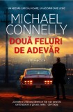 Doua feluri de adevar &ndash; Michael Connelly. Carte, thriller, mister.