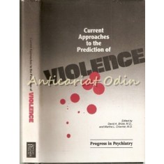 Current Approaches To The Prediction Of Violence - David A. Briz