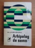 Arhipelag de semne - M. Ungheanu