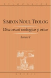 Scrieri I discursuri teologice si etice - Simeon Noul Teolog
