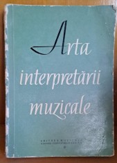 ARTA INTERPRETARII MUZICALE - CULEGERE DE STUDII DIN LITERATURA MUZICALA SOVIETICA