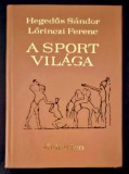 A sport vilaga - Hegedus Sandor, Lorinczi Ferenc, Kriterion, 1976