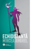 Echidistanta - Mircea Anghel