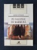 Pe falezele de marmura &ndash; Ernst Junger, Paralela 45, 2002, carte bibliofilie, editie colectie