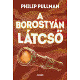 A borosty&aacute;n l&aacute;tcső - Philip Pullman