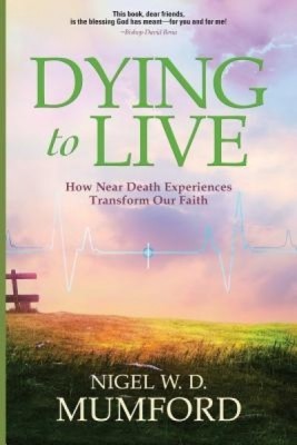 Dying to Live: How Near Death Experiences Transform Our Faith foto