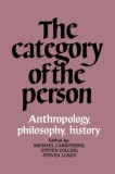The category of the person Anthropology, Philosophy, History / Michael Carrithers (ed.), Steven Collins (ed.), Steven Lukes (ed.)