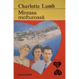 Charlotte Lamb - Mireasa mofturoasa (Editia: 1995)
