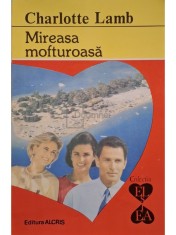 Charlotte Lamb - Mireasa mofturoasa (Editia: 1995) foto