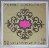 Vinil LP The Opera Voices of Bulgaria - Colectiv Balkanton, Muzica Clasica Opera, 1981