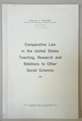 COMPARATIVE LAW IN THE UNITED STATES TEACHING , RESERACH AND RELATIONS TO OTHER SOCIAL SCIENCES by WENCESLAS J. WAGNER , 1973 , SUBLINIATA * foto