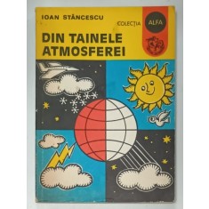 DIN TAINELE ATMOSFEREI de IOAN STANCESCU , 1980