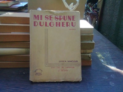 Mi se spune dulgheru - Upton Sinclair foto