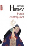Punct contrapunct (editie de buzunar) - Aldous Huxley