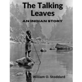 The Talking Leaves: An Indian Story