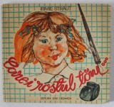 CARE - I ROSTUL TAU ...de IRIMIE STRATUT , ilustratii de CRINA IONESCU , 1979